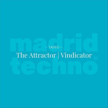 Tadeo - The Attractor / Vindicator