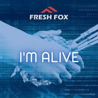 Fresh Fox - I'm Alive