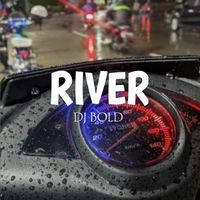 Dj Bold - River