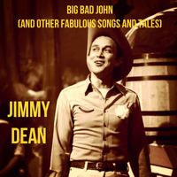 Jimmy Dean - Big Bad John (And Other Fabulous Songs and Tales)