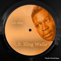 B.B. King - B.B. King Wails
