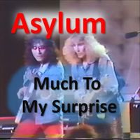 Asylum - Much To My Surprise