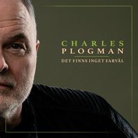Charles Plogman - Det finns inget farväl