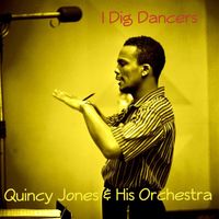 Quincy Jones & His Orchestra - I Dig Dancers