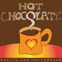 Charity and the JAMband - Hot Chocolate