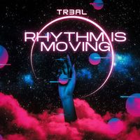 TR3AL - Rhythm Is Moving