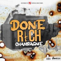Champagnie - Done Rich (Explicit)