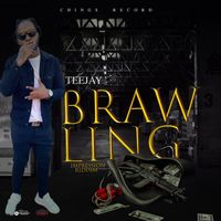 Teejay - Brawling (Explicit)