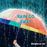 Masterplan - Rain Go Away (Explicit)