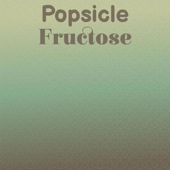 Various Artists - Popsicle Fructose