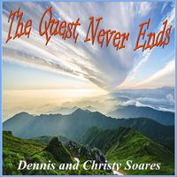Dennis and Christy Soares - The Quest Never Ends