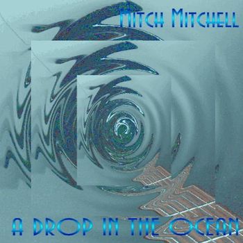 Mitch Mitchell - A Drop In The Ocean