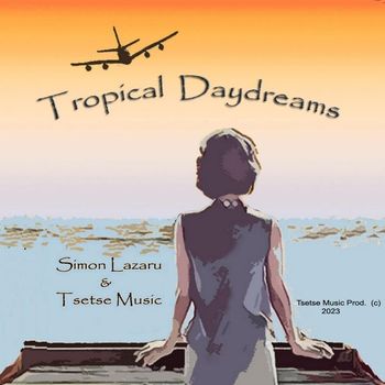 Simon Lazarú - Tropical Daydreams (Explicit)