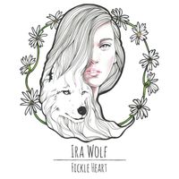 Ira Wolf - Fickle Heart