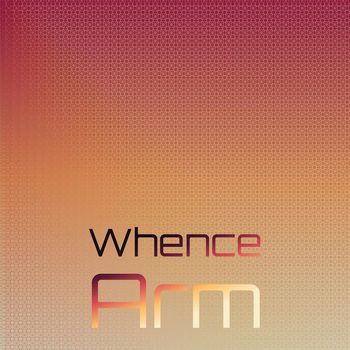 Various Artists - Whence Arm