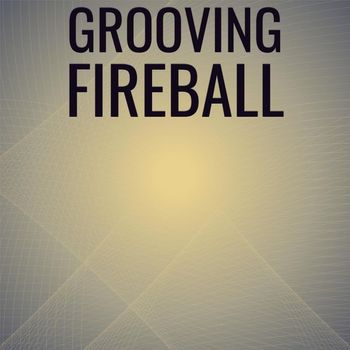 Various Artists - Grooving Fireball