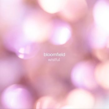 Bloomfield - Wistful