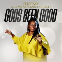 Phoenix - Gods Been Good (feat. Dakarai Barclay Band)