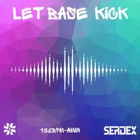 Serdex - Let Base Kick