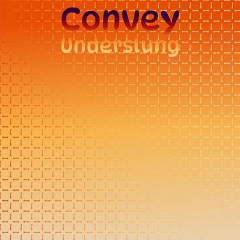 Various Artists - Convey Underslung
