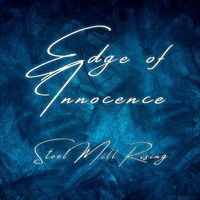 Steel Mill Rising - Edge of Innocence