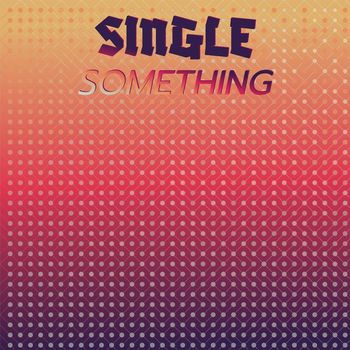 Various Artists - Single Something