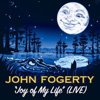 John Fogerty - Joy Of My Life (Live)