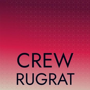 Various Artists - Crew Rugrat