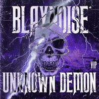Blaynoise - Unknown Demon (VIP Mix [Explicit])