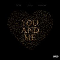 Tiger - You and Me (feat. Millow) (Explicit)