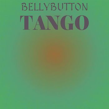 Various Artists - Bellybutton Tango