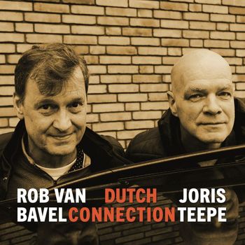 Rob van Bavel, Joris Teepe - Dutch Connection