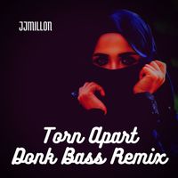 JJMILLON - Torn Apart (Donk Bass Remix)