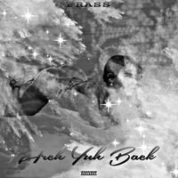 Frass - Arch Yuh Back (Explicit)