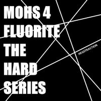Hegstraction - Mohs 4 Fluorite: The Hard Series