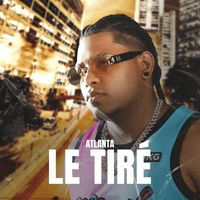 Atlanta - Le Tire (Explicit)