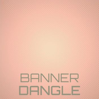 Various Artists - Banner Dangle