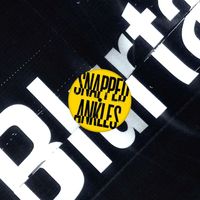 Snapped Ankles - Blurtations