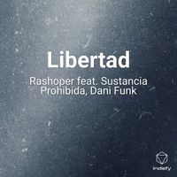 Rashoper featuring Sustancia Prohibida and Dani Funk - Libertad