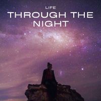 Life - Through the Night