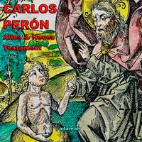 Carlos Perón - Altes & Neues Testament