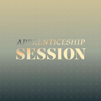 Various Artists - Apprenticeship Session