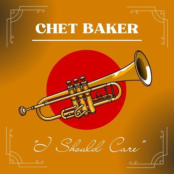 Chet Baker - I Should Care