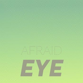 Various Artists - Afraid Eye