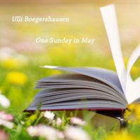 Ulli Boegershausen - One Sunday in May