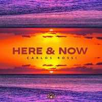 Carlos Rossi - Here & Now