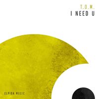 T.O.M. - I Need U