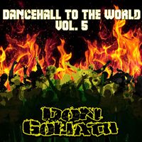 Don Goliath - Dancehall to the World, Vol. 5