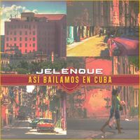 Jelengue - ASÍ BAILAMOS EN CUBA