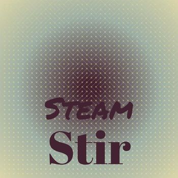 Various Artists - Steam Stir